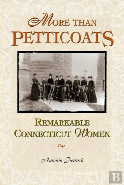 Bertrand.pt - More Than Petticoats: Remarkable Connecticut Women