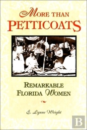 More Than Petticoats: Remarkable Florida Women