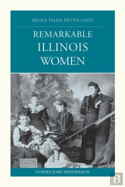 Bertrand.pt - More Than Petticoats: Remarkable Illinois Women