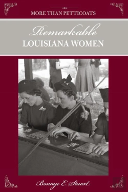 Bertrand.pt - More Than Petticoats: Remarkable Louisiana Women