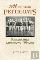 More Than Petticoats: Remarkable Minnesota Women