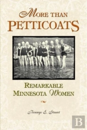 More Than Petticoats: Remarkable Minnesota Women