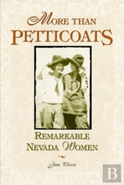 More Than Petticoats: Remarkable Nevada Women