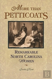 More Than Petticoats: Remarkable North Carolina Women