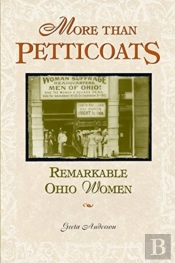 More Than Petticoats: Remarkable Ohio Women