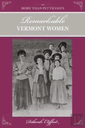 More Than Petticoats: Remarkable Vermont Women