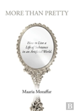 Bertrand.pt - More Than Pretty: How To Live A Life Of Substance In An Artificial World