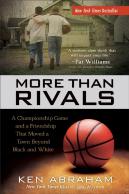 More Than Rivals Â€“ A Championship Game And A Friendship That Moved A Town Beyond Black And White
