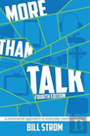 More Than Talk: A Covenantal Approach To Everyday Communication