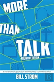 More Than Talk: A Covenantal Approach To Everyday Communication
