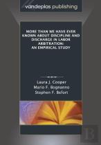 More Than We Have Ever Known About Discipline And Discharge In Labor Arbitration