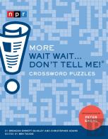More Wait Wait...Don'T Tell Me! Crossword Puzzles