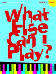 More! What Else Can I Play? Piano Grade 1