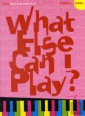 More! What Else Can I Play? Piano Grade 2