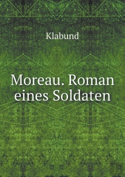 Bertrand.pt - Moreau. Roman Eines Soldaten