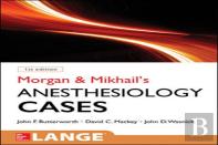 Morgan And Mikhail'S Clinical Anesthesiology Cases