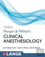 Morgan And Mikhail'S Clinical Anesthesiology, Seventh Edition