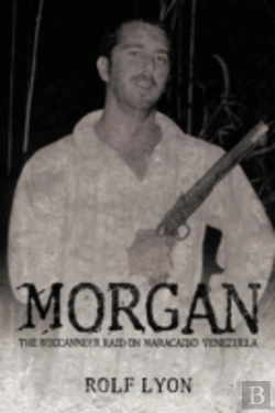 Bertrand.pt - Morgan: The Buccanneer Raid On Maracaibo