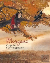 Morgane, L'Enfance D'Une Magicienne