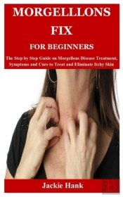 Morgelllons Fix For Beginners