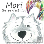 Mori The Perfect Dog