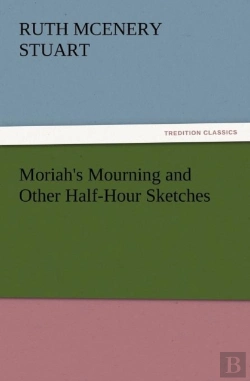 Bertrand.pt - Moriah'S Mourning And Other Half-Hour Sketches