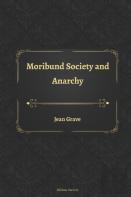 Moribund Society And Anarchy