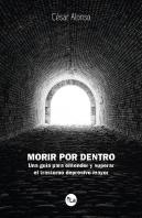 Morir Por Dentro: Una Guía Para Entender Y Superar El Trastorno Depresivo Mayor