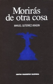 Moriras De Otra Cosa