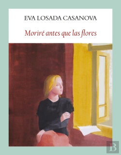 Bertrand.pt - Moriré Antes Que Las Flores