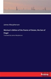 Morison'S Edition Of The Poems Of Ossian, The Son Of Fingal