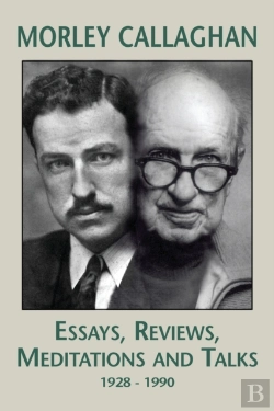 Bertrand.pt - Morley Callaghan: Essays, Reviews, Meditations And Talks