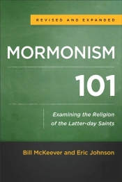 Mormonism 101 Â€“ Examining The Religion Of The Latterâ€“Day Saints