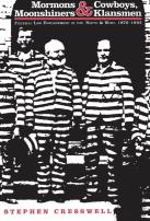 Mormons And Cowboys, Moonshiners And Klansmen