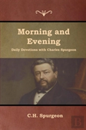 Morning And Evening Daily Devotions With Charles Spurgeon