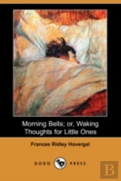 Morning Bells; Or, Waking Thoughts For Little Ones (Dodo Press)