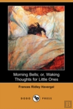 Bertrand.pt - Morning Bells; Or, Waking Thoughts For Little Ones (Dodo Press)