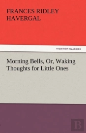 Morning Bells, Or, Waking Thoughts For Little Ones