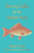 Morning Coffee At The Goldfish Pond