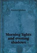 Morning Lights And Evening Shadows