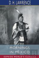 Mornings In Mexico (Esprios Classics)