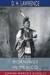 Mornings In Mexico (Esprios Classics)