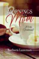Mornings With Mom
