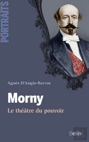 Morny ; Le Théâtre Au Pouvoir