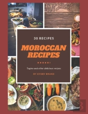 Moroccan Recipes, Tagine And Other Delic