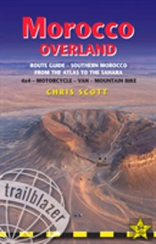 Morocco Overland Route Guide - From The Atlas To The Sahara: 4wd - Motorcycle - Van - Mountain Bike