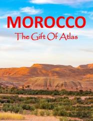 Morocco The Gift Of Atlas