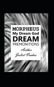 Morpheus My Dream God Dream Premonitions
