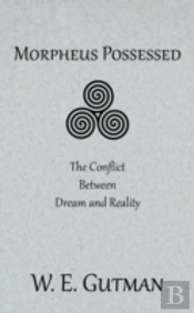 Morpheus Possessed: The Conflict Between Dream And Reality