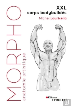 Bertrand.pt - Morpho : Anatomie Artistique ; Xxl Corps Bodybuildés